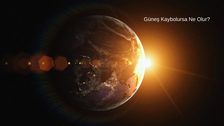  Güneş Kaybolursa Ne Olur?