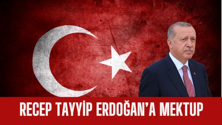 Recep Tayyip Erdoğan'a Mektup
