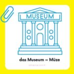 das Museum = Müze