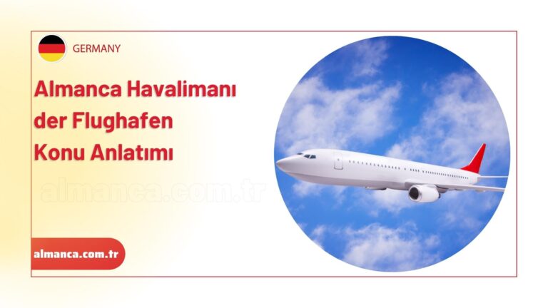 Almanca Havalimanı – der Flughafen Konu Anlatımı