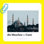 die Moschee = Cami