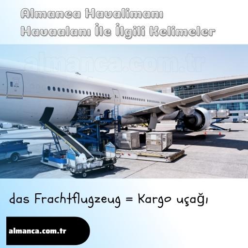 das Frachtflugzeug = Kargo uçağı