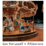 das Karussell = Atlıkarınca