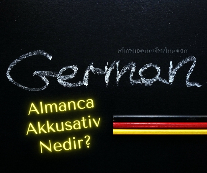 Almanca Akkusativ Nedir?